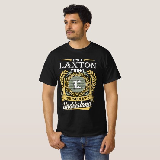 It's A Laxton Thing You Couldn't Understand Tシャツ (正面フル)