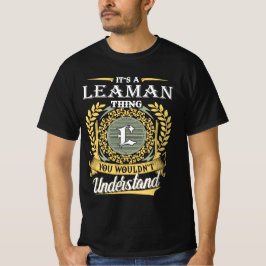 It's A Leaman Thing You Couldn't Understand Tシャツ