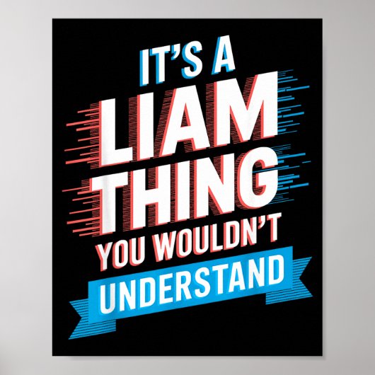 It's A Liam Thing You Wouldn't Understand Liam  ポスター (正面)