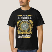 It's A Lobdell Thing You Couldn't Understand Tシャツ (正面)