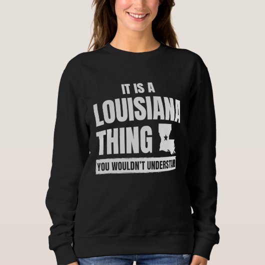 It's a Louisiana Thing  State of Louisiana Pride L スウェットシャツ (正面)