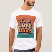 It's a love thing tシャツ (正面)
