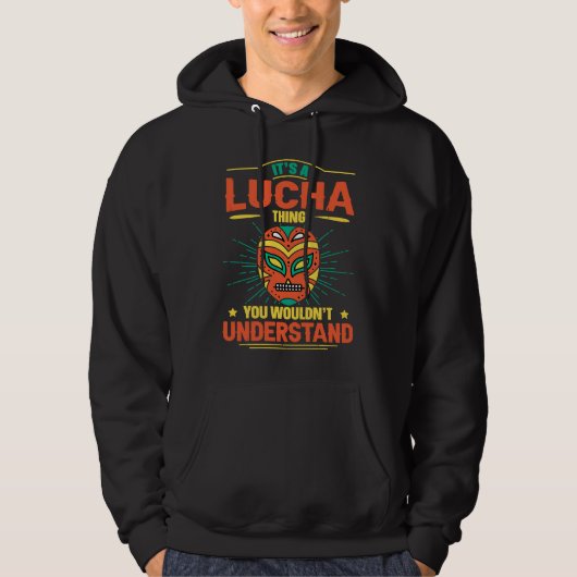 Its A Lucha Thing You Wouldnt Understand Lucha Lib パーカ (正面)