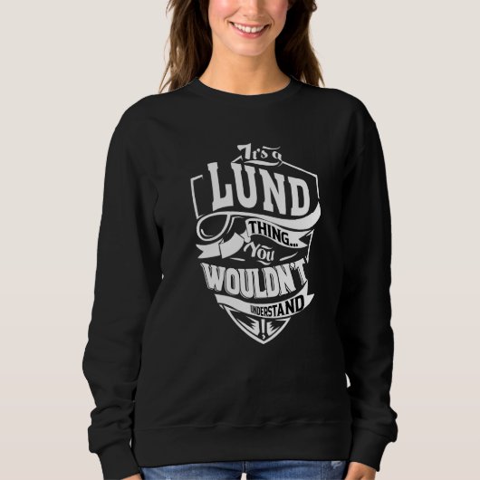 It's A Lund Thing スウェットシャツ (正面)