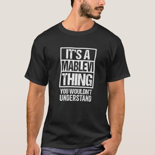 It's A Mablevi Thing You Wouldn't Understand First Tシャツ (正面)