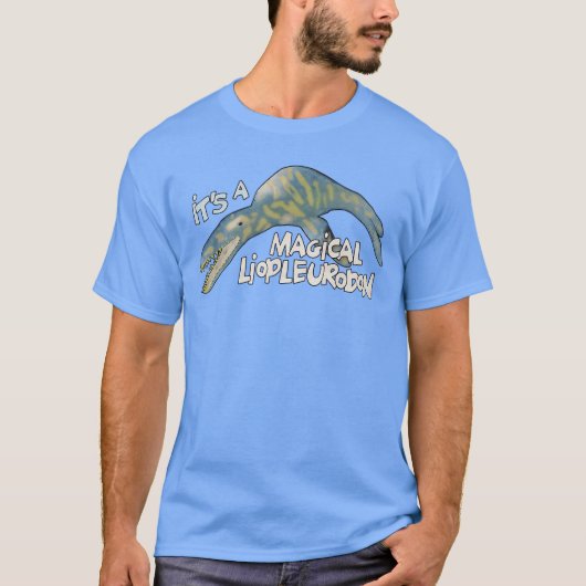 Its A Magical Liopleurodon funny Tシャツ (正面)