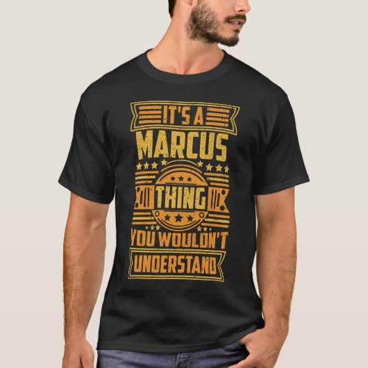 It's A Marcus Thing You Wouldn't Understand Tシャツ (正面)