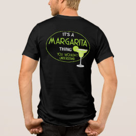 Its A Margarita Thing Mixologist Cocktail トライブレンドＴシャツ