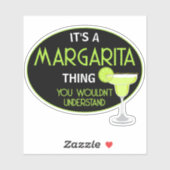 Its A Margarita Thing You Wouldnt Understand Fun シール (シート)