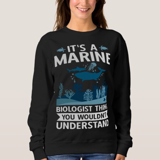 It's A Marine Biologist Thing You Wouldn't Underst スウェットシャツ (正面)