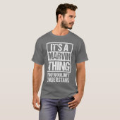 Its A Marvinhing You Wouldnt Understand First Name Tシャツ (正面フル)