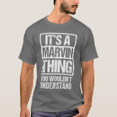 Its A Marvinhing You Wouldnt Understand First Name Tシャツ (正面)