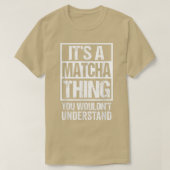 It's A Matcha Thing You Wouldn't Understand Japan Tシャツ (デザイン正面)