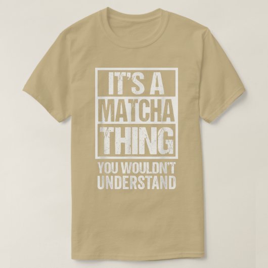 It's A Matcha Thing You Wouldn't Understand Japan Tシャツ (デザイン正面)