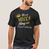 It's a MECCA Thing You Wouldn't Understand Tシャツ (正面)