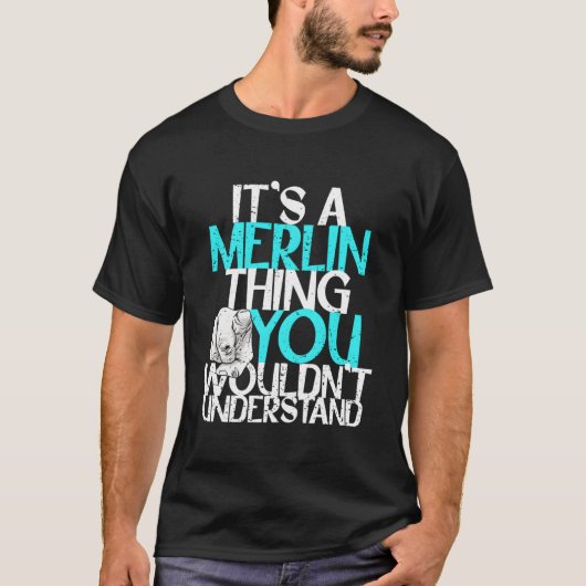 It'S A Merlin Thing You Wouldn'T Understand Tシャツ (正面)