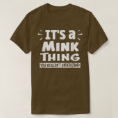 It's A Mink Thing You Wouldn't Understand Aninal L Tシャツ (デザイン正面)