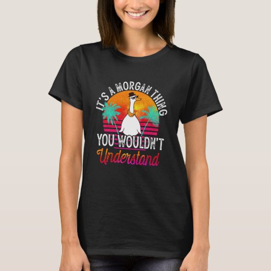 It's A Morgan Thing You Wouldn't Understand Morgan Tシャツ (正面)