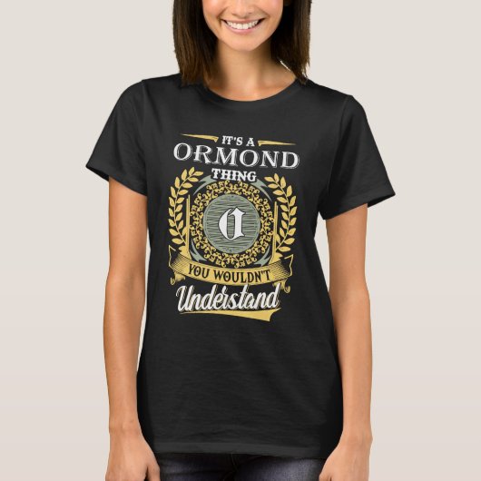 It's A Ormond Thing You Couldn't Understand Tシャツ (正面)