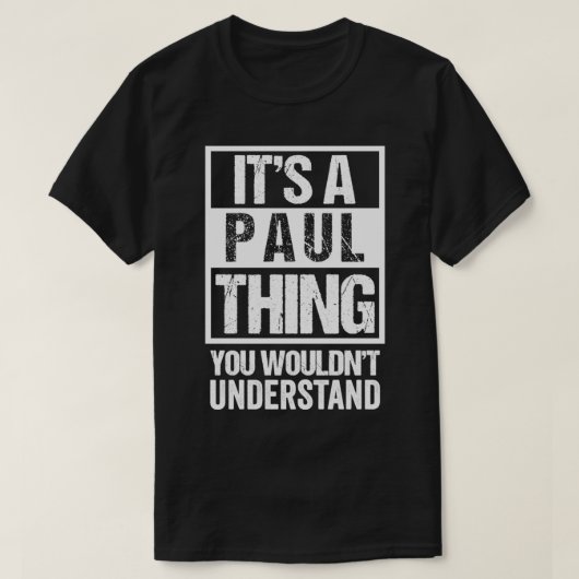 It's A Paul Thing You Wouldn't Understand First N Tシャツ (デザイン正面)