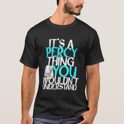 It'S A Percy Thing You Wouldn'T Understand Tシャツ (正面)