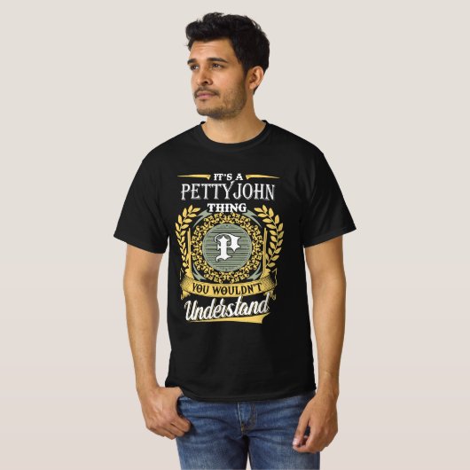 It's A Pettyjohn Thing You Couldn't Understand Tシャツ (正面フル)