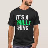 It's A Philly Thing Its A Philadelphia Thing Fan Tシャツ (正面)