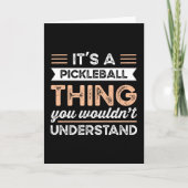 It's a Pickleball Thing Funny dinking Gift カード (正面)