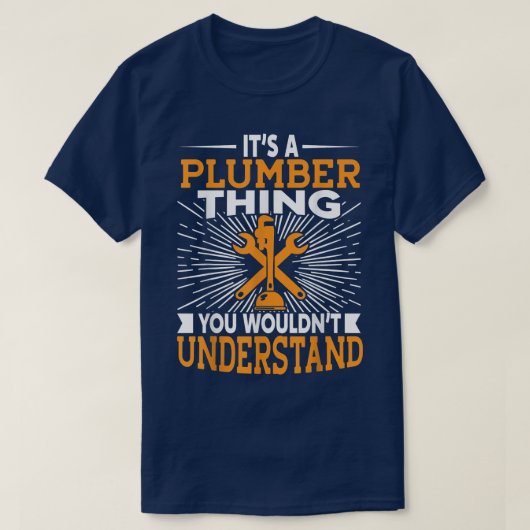 Its A Plumber Thing You Wouldnt Understand Tシャツ (デザイン正面)