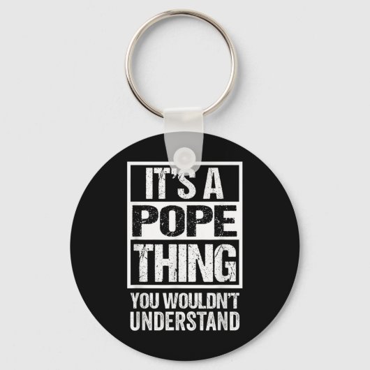 Its A Pope Thing You Wouldnt Understand Surname Na キーホルダー (正面)