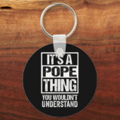 Its A Pope Thing You Wouldnt Understand Surname Na キーホルダー (正面)