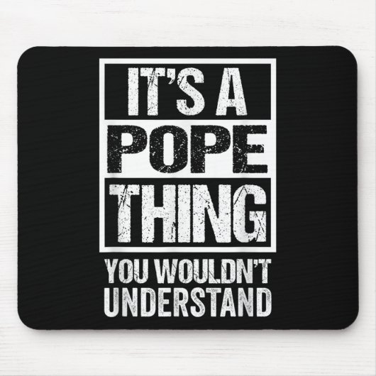 Its A Pope Thing You Wouldnt Understand Surname Na マウスパッド (正面)