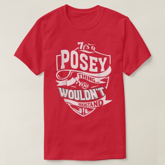 It's A Posey Thing Gifts 5584 Tシャツ (デザイン正面)