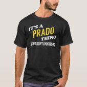 It's a PRADO Thing You Wouldn't Understand Tシャツ (正面)