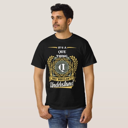 It's a Que Thing You Wouldn't Understand Tシャツ (正面フル)