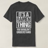It's A Ramen Thing You Wouldn't Understand Japan N Tシャツ (デザイン正面)