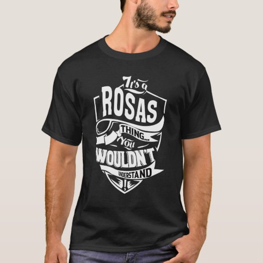 It's A Rosas Thing Tシャツ (正面)