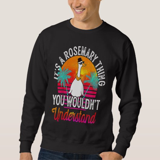 It's A Rosemary Thing You Wouldn't Understand Rose スウェットシャツ (正面)