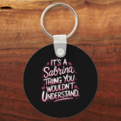 Its A Sabrina Thing You Wouldn't Understand Women  キーホルダー (正面)