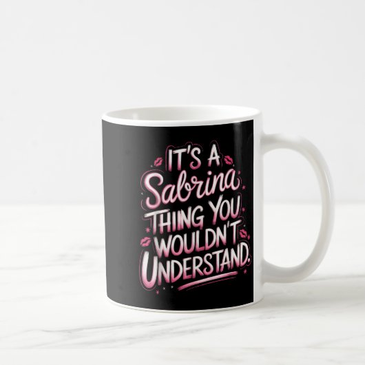 Its A Sabrina Thing You Wouldn't Understand Women  コーヒーマグカップ (右)