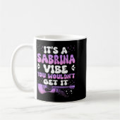 It's A Sabrina Vibe You Wouldn't Get It Women Men  コーヒーマグカップ (左)