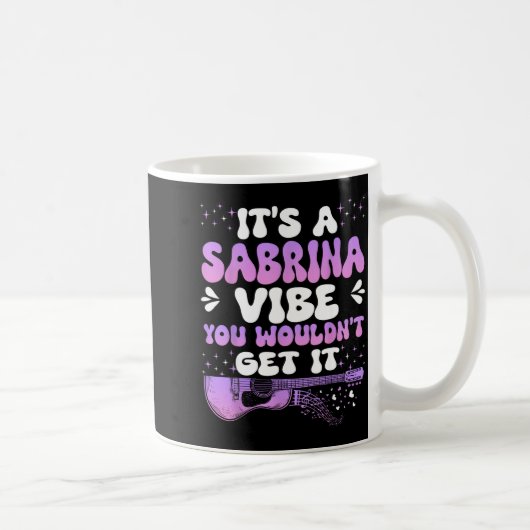 It's A Sabrina Vibe You Wouldn't Get It Women Men  コーヒーマグカップ (右)
