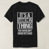 It's A Sanchez Thing You Wouldn't Understand Fami Tシャツ (デザイン正面)