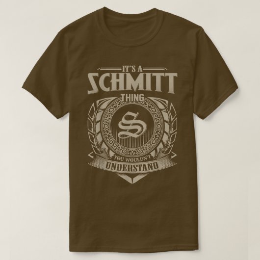 It's A SCHMITT Thing You Wouldn't Understand Name Tシャツ (デザイン正面)