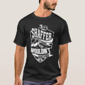 It's A Shaffer Thing   Tシャツ (正面)