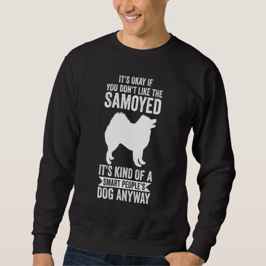 It's A Smart People's Dog Anyway Samoyed 1 スウェットシャツ (正面)