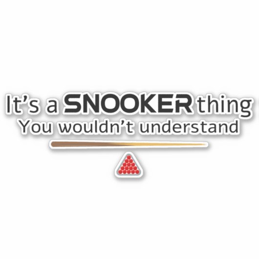Its A Snooker Thing You Wouldnt Understand Funny シール (正面)