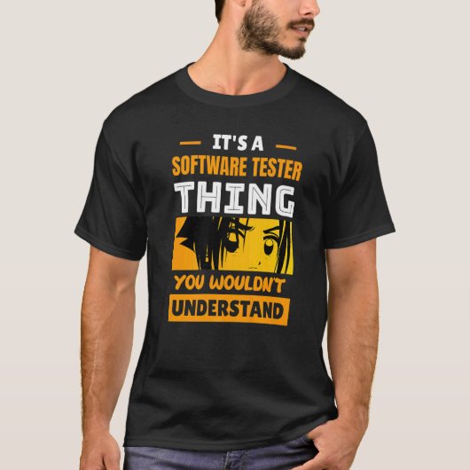 It's A Software Tester Thing You Wouldn't Understa Tシャツ (正面)