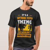 It's A Software Tester Thing You Wouldn't Understa Tシャツ (正面)