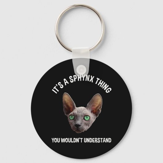 It's A Sphynx Thing - You Wouldn't Understand キーホルダー (正面)